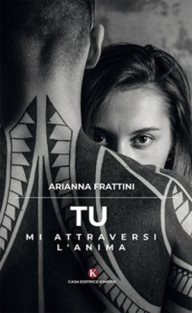 Tu mi attraversi l'anima Arianna Frattini