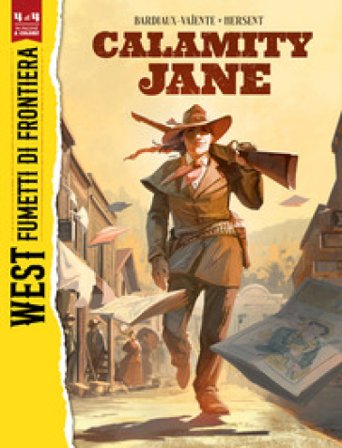 Calamity Jane. West. Fumetti di frontiera. Vol. 4