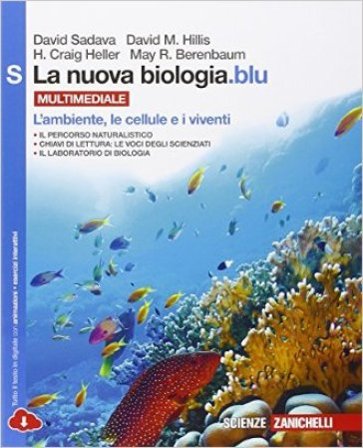 La nuova biologia.blu. L'ambiente, le cellule e i viventi. Per le Scuole superiori. Con espansione online David Sadava