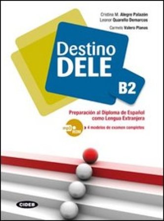 Destino. Dele B2. Per le Scuole superiori. Con CD Audio. Con espansione online Cristina Alegre