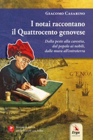 I notai raccontano il Quattrocento genovese. Con Contenuto digitale per download e accesso online: video Giacomo Casarino