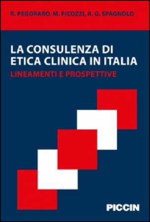 La consulenza di etica clinica in Italia. Lineamenti e prospettive Pegoraro