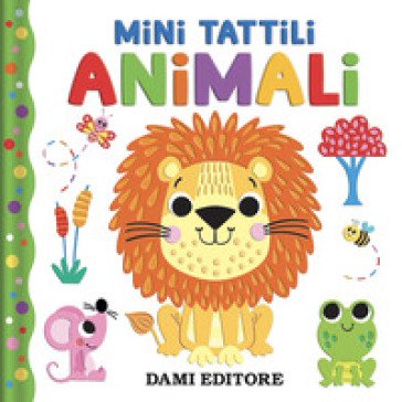 Animali. Mini tattili. Ediz. a colori Jennifer Bartlett