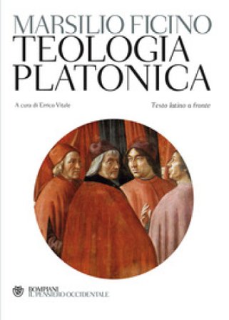 Teologia platonica. Testo latino a fronte Marsilio Ficino