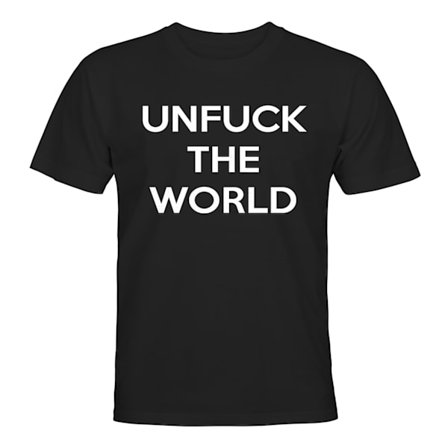 Unfuck The World - T-SHIRT - HERR