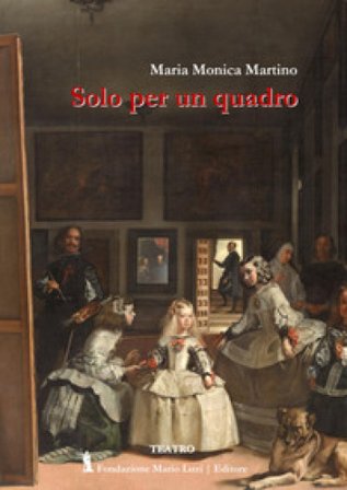 Solo per un quadro Maria Monica Martino