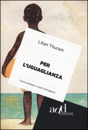 Per l'uguaglianza. Come cambiare i nostri immaginari Lilian Thuram