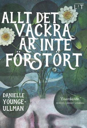 Allt det vackra är inte förstört - Bok av Danielle Younge-Ullman - Inbunden