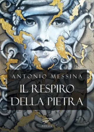 Il respiro della pietra Antonio Messina