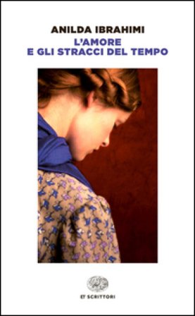 L'amore e gli stracci del tempo Anilda Ibrahimi