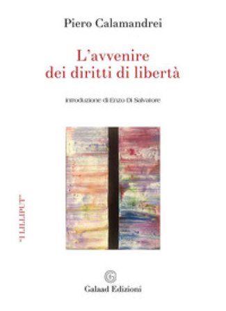 L'avvenire dei diritti di libertà Piero Calamandrei