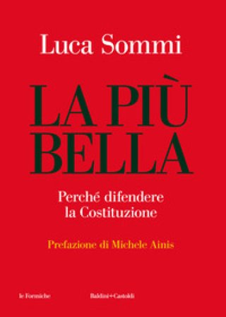 La più bella. Perché difendere la Costituzione Luca Sommi