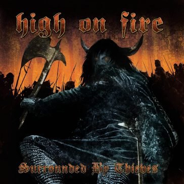 Surrounded by thieves High on Fire