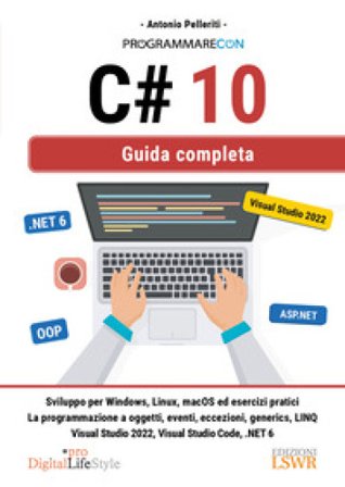 Programmare con C# 10. Guida completa Antonio Pelleriti