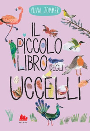 Il piccolo libro degli uccelli. Ediz. a colori Yuval Zommer