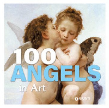 100 angels in art. Ediz. a colori Gloria Fossi