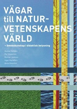Vägar till naturvetenskapens värld - Ämneskunskap i didaktisk belysning