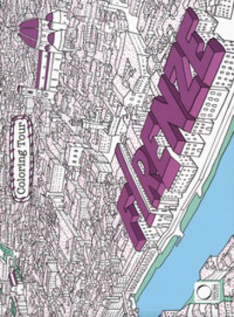 Firenze. Coloring tour. Ediz. italiana e inglese Giuseppe Di Lernia