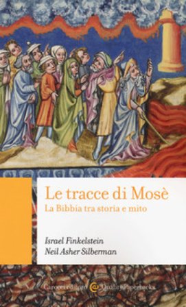 Le tracce di Mosé. La Bibbia tra storia e mito Israel Finkelstein
