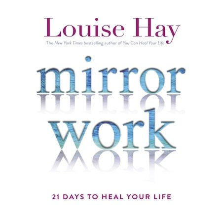 Mirror work - 21 days to heal your life 9781781806159