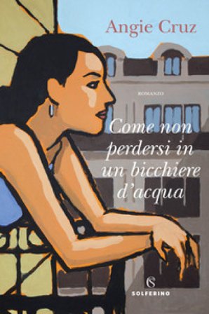 Come non perdersi in un bicchiere d'acqua Angie Cruz