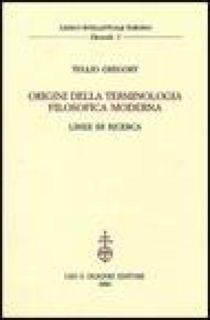 Origini della terminologia filosofica moderna. Linee di ricerca Tullio Gregory