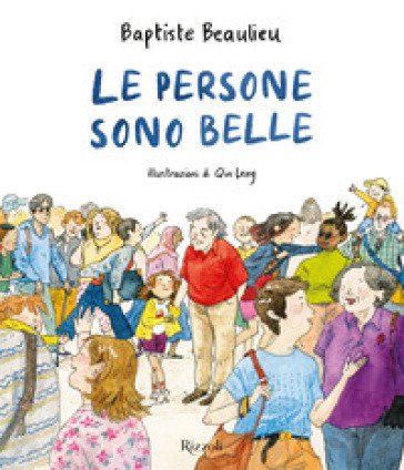 Le persone sono belle. Ediz. a colori Baptiste Beaulieu