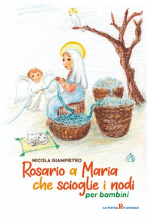 Rosario a Maria che scioglie i nodi per bambini Nicola Giampietro