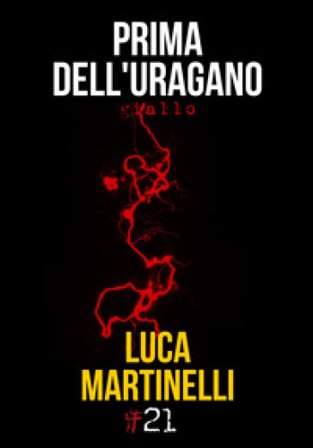 Prima dell'uragano. Caccia ai fantasmi per il commissario Varocchi Luca Martinelli