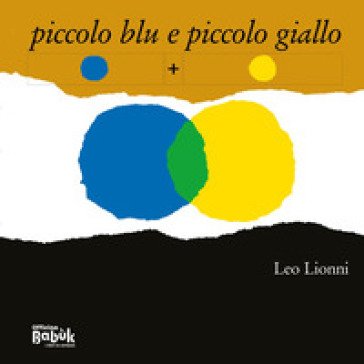 Piccolo blu e piccolo giallo. In simboli Leo Lionni