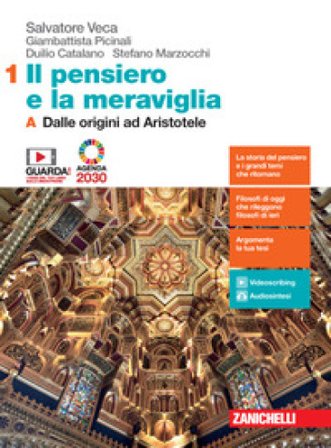Il pensiero e la meraviglia. Con Filosofia per l'Agenda 2030. Per le Scuole superiori. Con e-book. Con espansione online. Vol. 1A-1B: Dalle origini ad