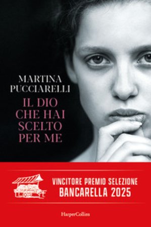 Il Dio che hai scelto per me Martina Pucciarelli