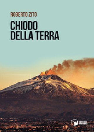 Chiodo della terra Roberto Zito