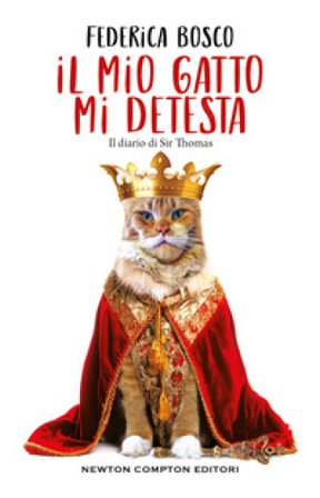 Il mio gatto mi detesta. Il diario di Sir Thomas Federica Bosco