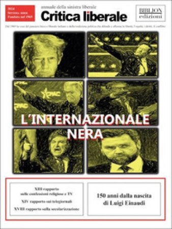 Critica liberale. Annuale 2024. L'internazionale nera