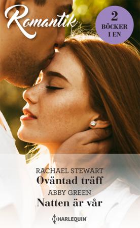 Oväntad träff ; Natten är vår - Bok av Abby Green & Rachel Stewart - Häfte
