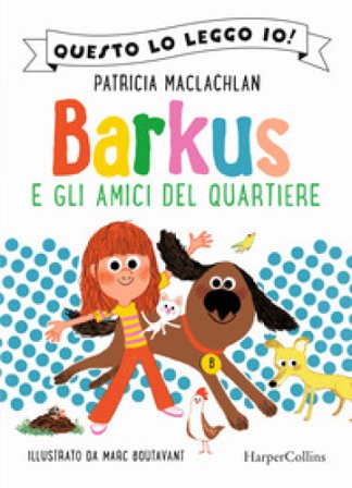 Barkus e gli amici del quartiere Patricia MacLachlan