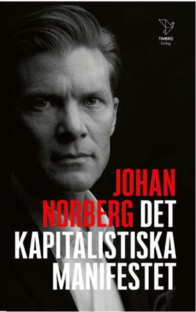 Det kapitalistiska manifestet - Bok av Johan Norberg - Pocket