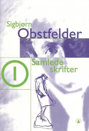 Samlede skrifter I - Bok av Sigbjørn Obstfelder - Hardback