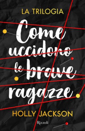 Come uccidono le brave ragazze. La trilogia Holly Jackson