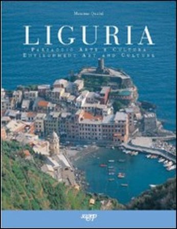 Liguria. Paesaggio, arte e cultura-Environment art and culture. Ediz. bilingue Massimo Quaini