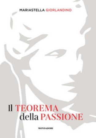 Il teorema della passione Mariastella Giorlandino