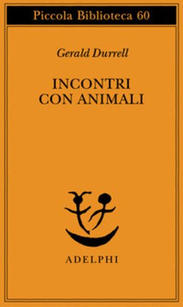 Incontri con animali Gerald Durrell