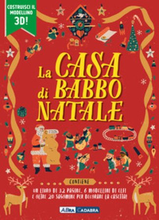La casa di Babbo Natale. Ediz. illustrata. Con 6 modellini. Con sagome