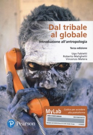 Dal tribale al globale. Introduzione all'antropologia. Ediz. MyLab. Con Contenuto digitale per download e accesso online Ugo Fabietti