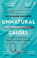 Unnatural Causes - Bok av Dr Richard Shepherd - Pocket