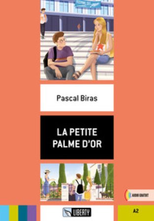 La petite palme d'or. A2. Con File audio per il download Pascal Biras