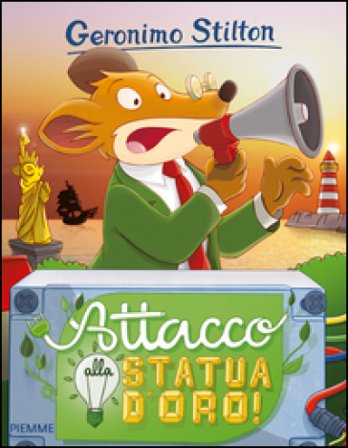 Attacco alla statua d'oro! Geronimo Stilton