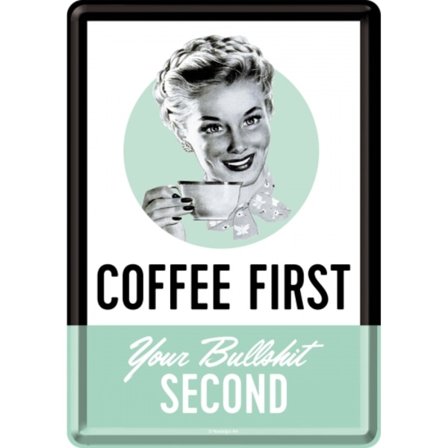 Vykort i plåt - Coffee first... - Kaffe, vänskap, retro