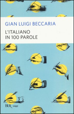 L'italiano in 100 parole Gian Luigi Beccaria